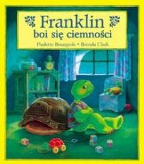 Franklin boi się ciemności - Paulette Bourgeois, Clark Brenda