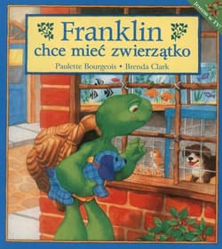 Franklin chce mieć zwierzątko - Paulette Bourgeois