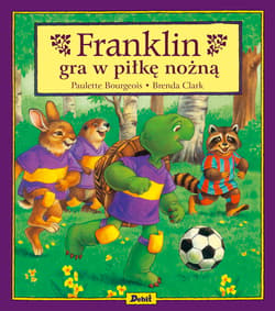 Franklin gra w piłkę nożną - Paulette Bourgeois