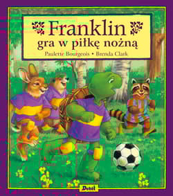 Franklin gra w piłkę nożną - Paulette Bourgeois