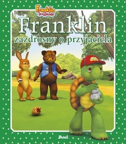 Franklin i przyjaciele Franklin zazdrosny o przyjaciela - Paulette Bourgeois