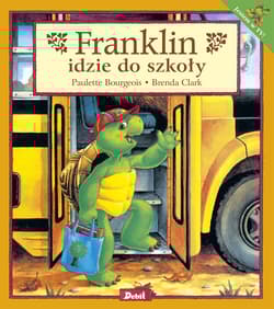 Franklin idzie do szkoły - Paulette Bourgeois