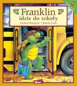 Franklin idzie do szkoły - Paulette Bourgeois
