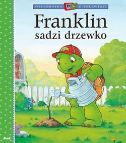 Franklin sadzi drzewko - Paulette Bourgeois