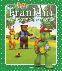 Franklin zazdrosny o przyjaciela. Franklin i przyjaciele - Paulette Bourgeois