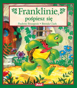 Franklinie, pośpiesz się - Paulette Bourgeois