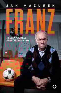 Franz. 44 sceny z życia Franciszka Smudy - Jan Mazurek
