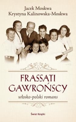 Frassati Gawrońscy. Włosko-polski romans - Jacek Moskwa, Krystyna  Kalinowska