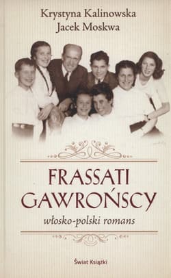 Frassati Gawrońscy. Włosko-polski romans - Jacek Moskwa, Krystyna  Kalinowska-Moskwa