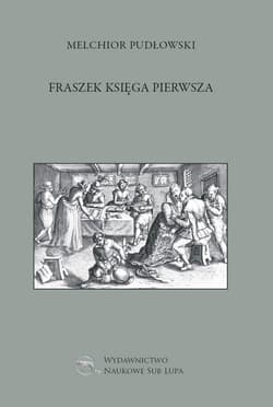 Fraszek księga pierwsza - Melchior Pudłowski