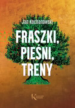 Fraszki, Pieśni, Treny - Jan Kochanowski