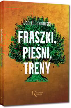 Fraszki, Pieśni, Treny - Jan Kochanowski