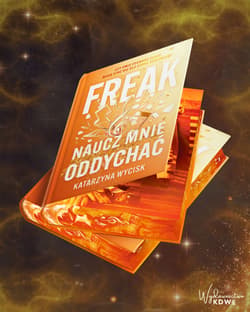 Galeria - zdjęcie nr. 3 - Freak. Naucz mnie oddychać (ilustrowane brzegi)