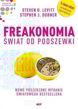Freakonomia. Świat od podszewki - Steven D.  Levitt, Stephen J. Dubner