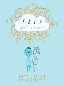 Fred wymyślony przyjaciel - Jeffers Oliver