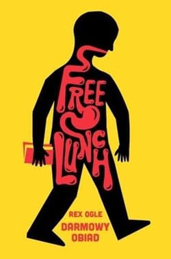 Free Lunch Darmowy obiad - Rex Ogle