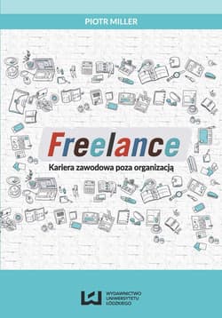 Freelance Kariera zawodowa poza organizacją - Piotr Miller