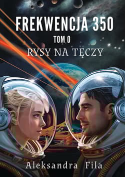 Frekwencja 350 Tom 0 Rysy na tęczy - Aleksandra Fila