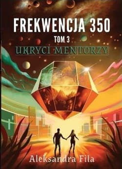 Frekwencja 350 Tom 3 Ukryci mentorzy - Aleksandra Fila