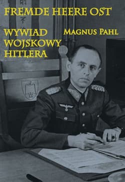 Fremde Heere Ost Wywiad wojskowy Hitlera
