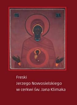 Freski Jerzego Nowosielskiego w cerkwi św Jana Klimaka