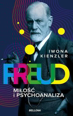 Freud Miłość i psychoanaliza - Iwona Kienzler