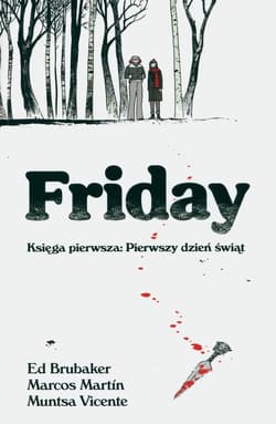 Friday Księga pierwsza: Pierwszy dzień świąt - Martin Marcos, Vicente Muntsa
