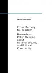 From Memory to Freedom. Research on Polish... - Smuniewski Cezary