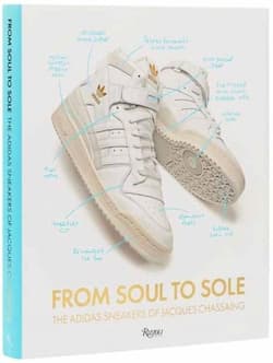 From Soul to Sole. The Adidas Sneakers of Jacques Chassaing - Jacques Chassaing, Peter Moore