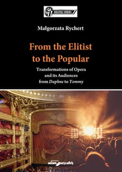 From the Elitist to the Popular. Transformations of Opera and its Audiences from Daphne to Tommy