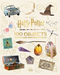 From the Films of Harry Potter: 100 Objects: The Most Iconic Props from the Movies wer. angielska - Jody Revenson