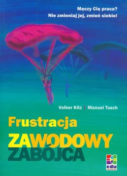 Frustracja zawodowy zabójca