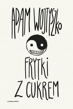 Frytki z cukrem - Adam Wojtyszko