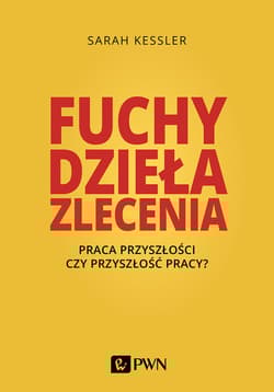 Fuchy, dzieła, zlecenia Praca przyszłości czy przyszłość pracy? - Sarah Kessler
