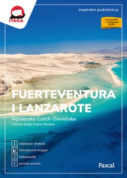 Fuerteventura i Lanzarote. Inspirator podróżniczy wyd. 2024 - Agnieszka Czech-Danielska
