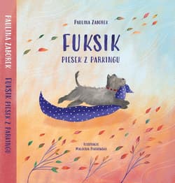 Fuksik. Piesek z parkingu - Paulina Zaborek