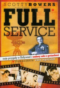 Full Service moje przygody w Hollywood i szalony seks z gwiazdami - Scotty Bowers