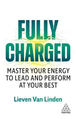Fully Charged: Master Your Energy to Lead and Perform at Your Best - Lieven Van Linden