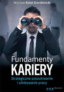 Fundamenty kariery. Strategiczne poszukiwanie i zdobywanie pracy - ebook - Wacław Kisiel-Dorohinicki