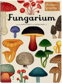 Galeria - zdjęcie nr. 3 - Fungarium. Muzeum Grzybów wyd. 2024