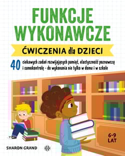 Funkcje wykonawcze Ćwiczenia dla dzieci - Sharon Grand