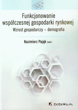 Funkcjonowanie współczesnej gospodarki rynkowej Wzrost gospodarczy - demografia
