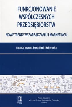 Funkcjonowanie współczesnych przedsiębiorstw Nowe trendy w zarządzaniu i marketingu