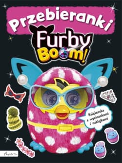 Furby Boom! Przebieranki. Książeczka z wycinankiami i naklejkami