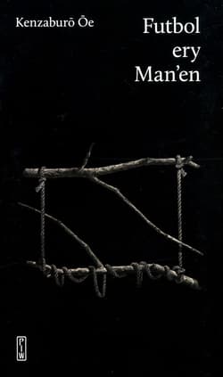 Futbol ery Man'en - Kenzaburo Oe
