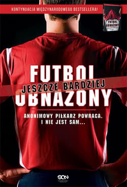 Futbol jeszcze bardziej obnażony. Anonimowy Piłkarz powraca. I nie jest sam... - Piłkarz Anonimowy