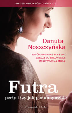 Futra, perły i łzy jak piołun gorzkie - ebook - Danuta Noszczyńska