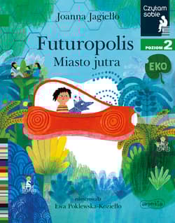 Futuropolis miasto jutra Poziom 2 - Joanna Jagiełło