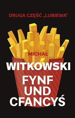 Fynf und cfancyś (wyd. 2019) - Michał Witkowski