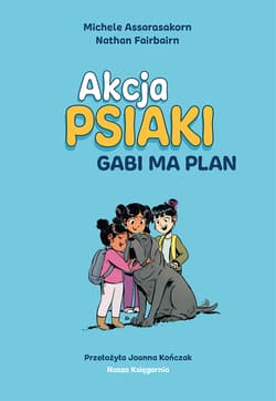 Galeria - zdjęcie nr. 2 - Gabi ma plan. Akcja PSIAKI. Tom 1